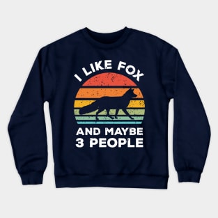 I Like Fox and Maybe 3 People, Retro Vintage Sunset with Style Old Grainy Grunge Texture Crewneck Sweatshirt